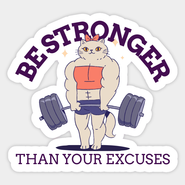 BE STRONGER THAN YOUR EXCUSES Sticker by Thom ^_^